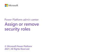 Assigning security roles in the Power Platform admin center