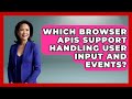 Which Browser APIs Support Handling User Input and Events? | JavaScript Toolkit News
