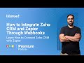 How to Integrate Zoho CRM and Zapier Through Webhooks | Learn How to Connect Zoho CRM with Zapier