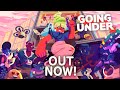 Going Under Launch Trailer