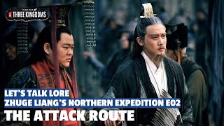 The Attack Route | Zhuge Liang's Northern Expedition Let's Talk Lore E02