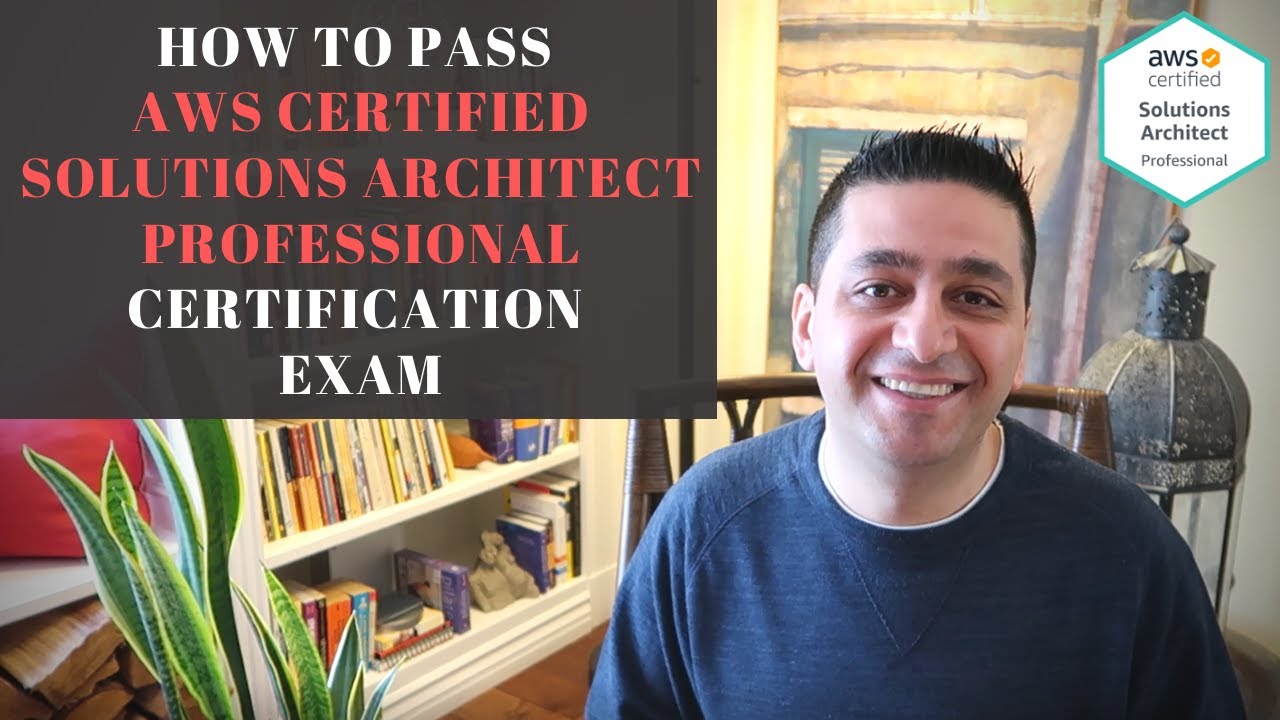 How To Pass AWS Certified Solutions Architect Professional ...