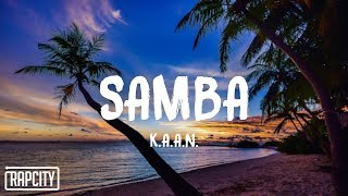 K.A.A.N. - Samba (Lyrics)