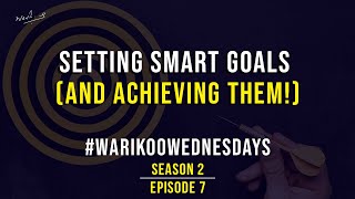How to set goals | #warikooWednesdays S02E07 | Goal setting and achievement | Ankur Warikoo