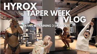 HYROX TAPER WEEK VLOG | eating \u0026 training 3 days out