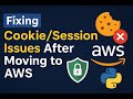 Fix Cookie/Session Issues After Moving to AWS | Python, Flask/Django, MySQL, HTML