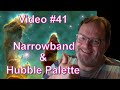 Video #41 Narrowband & The Hubble Palette (4K)