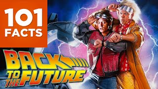 101 Facts About Back To The Future