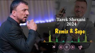 Tarek Shexani  Remix & Sepe  #sepe  #musik طارق شيخاني (OFFICIAL #2024 ) #tarekshexani #طارق_شيخاني