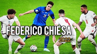 Federico Chiesa • Amazing Skills And Goals • 2022 HD