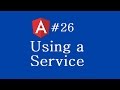 Angular 2 Tutorial - 26 - Using a Service