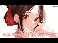 Nightcore - All The Things She Said