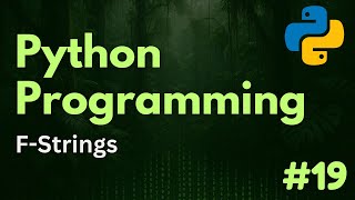 F-Strings | Python Programming Ep. 19