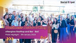 Social Expat - Bali Business Networking at Afterglow Rooftop and Bar