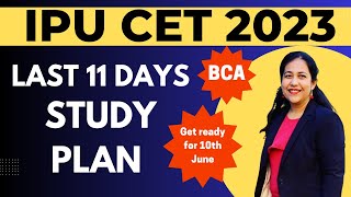 IPU CET BCA Entrance Exam Preparation | Last 11 Days Strategy - Study Plan for Final Revision