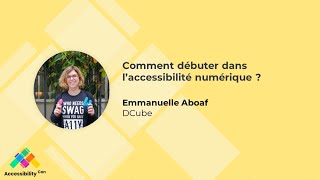 Comment débuter dans l’accessibilité numérique ?