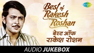 Best Of Rakesh Roshan | Tum Itni Sundar Ho | Mere Yaar Yeh Din Ho Mubarak | Tum Se Badhkar