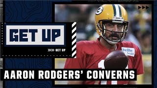 Are Aaron Rodgers’ concerns JUSTIFIED?! | Get Up