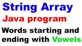 String Array - Words starting and ending with Vowel (Java Program) Class 10 Computer
