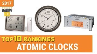 Atomic Clocks Top 10 Rankings, Reviews 2017 & Buying Guides