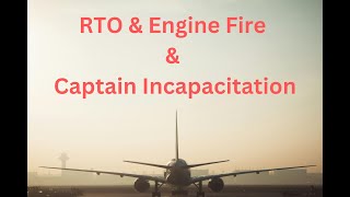 B737 RTO with Engine Fire and Captain incapacitation