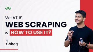 What Is Web Scraping & What It Is Used For | How To Use Web Scraping | GeeksforGeeks