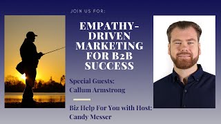 Empathy Driven Marketing for B2B Success Insights from Callum Armstrong