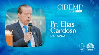 CIBEMP Brasil 2024: Pr. Elias Cardoso