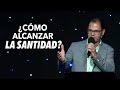 ¿Cómo Alcanzar La Santidad? - Pastor Damian Pacheco