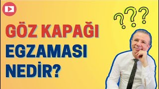 Göz Kapağı Egzaması Nedir? - Prof. Dr. Ahmet AKÇAY