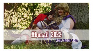 Abunai!Con 2022 [Convention Vlog]