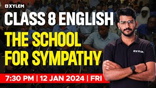 Class 8 English | The School For Sympathy | Xylem Class 8