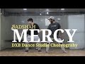 Mercy | Badshah | Dance Choreograhy | DXB Dance Studio