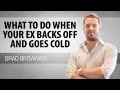 What to Do When Your Ex Backs Away And Goes Cold What to Do When Your Ex Backs Away And Goes Cold