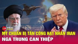 Toàn cảnh xung đột Trung Đông 15/1: Mỹ chuẩn bị tấn công hạt nhân Iran, Nga Trung can thiệp? Tin24h