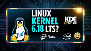 Linux Kernel 6.18 LTS, KDE Drops X11 & Linus Torvalds' Surprising New GPU!