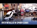 More than 90 people killed in Spanish flash floods - with more rain expected