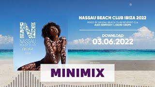 Nassau Beach Club Ibiza 2022 (Official Minimix 4K)