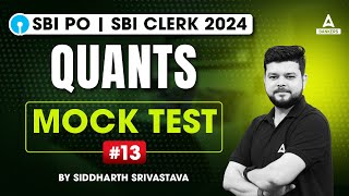 SBI PO/Clerk 2024 | Quants Mock Test #13 | By Siddharth Srivastava