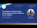 Parenting for Mental Health: promoting emotional resilience in our children by Dr Albert Veloso