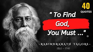 RABINDRANATH TAGORE : Top 40 Quotes About Life You Should Follow | Wise Quotes in English
