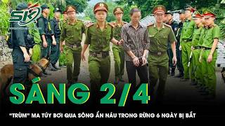 Sáng 2/4: Vây bắt nghẹt thở “trùm” ma túy trốn 6 ngày trong rừng, liều mạng bơi qua sông thoát thân