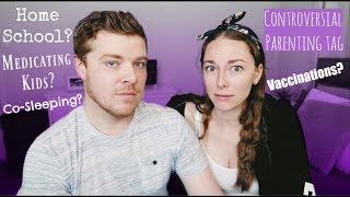 CONTROVERSIAL PARENTING TAG | Part 2