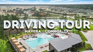 DRIVING TOUR OF MAVERA - A BRAND NEW MASTER-PLANNED COMMUNITY IN CONROE, TX