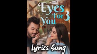 Eyes for you 3 song ||pinkal prtyush||Rajashree Das||Bhaskar opswel|kishore baruah|Lyrical song 2021