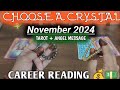 💵💰CAREER READING💰💵 Choose any Crystal & Get Tarot + Angel Message for NOVEMBER MONTH 2024 ✨