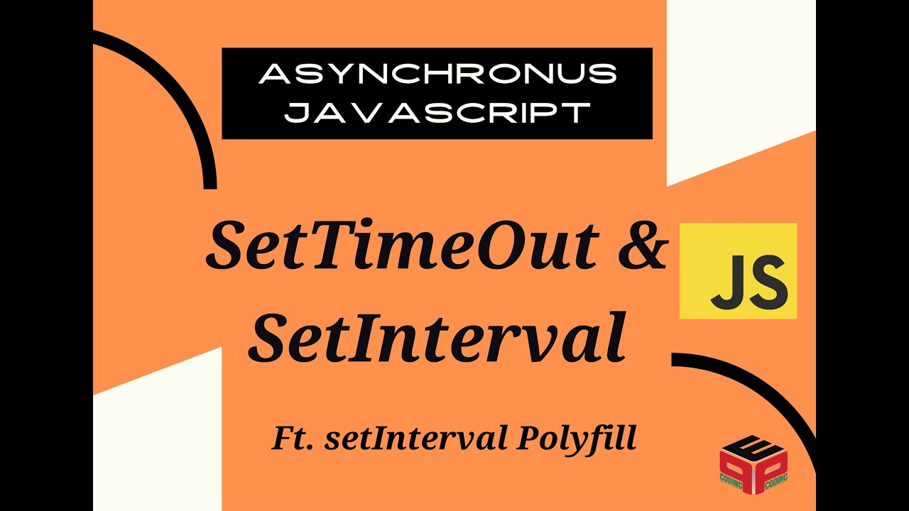 SetTimeout And SetInterval Ft. SetInterval Polyfill - YouTube