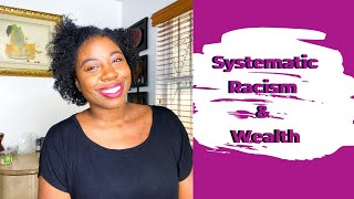 SYSTEMATIC RACISM & WEALTH: How It Affects African-Americans