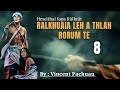 PASALTHA RALKHUAIA LEH A THLAH RORUM TE - 8 | By : Vincent Pachuau