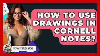How To Use Drawings In Cornell Notes? - Ultimate Study Hacks